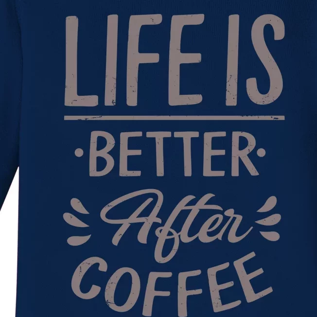 Life Is Better After Coffee Baby Long Sleeve Bodysuit