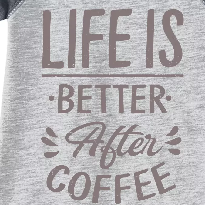 Life Is Better After Coffee Infant Baby Jersey Bodysuit