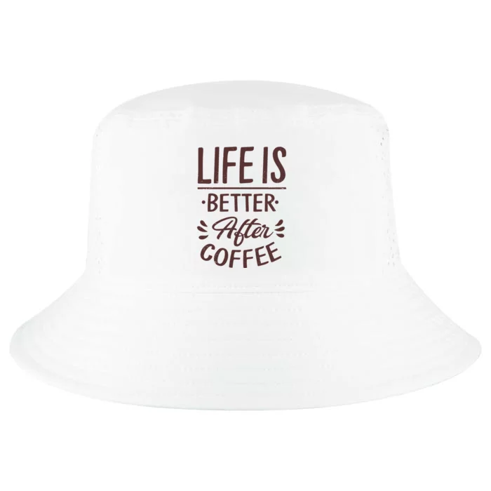 Life Is Better After Coffee Cool Comfort Performance Bucket Hat