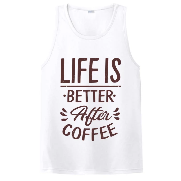 Life Is Better After Coffee Performance Tank