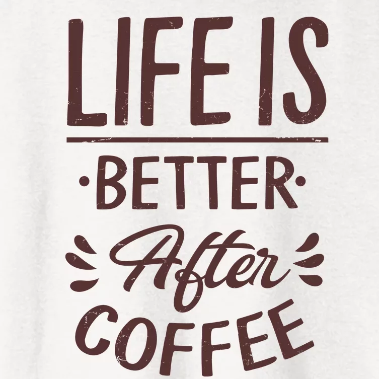 Life Is Better After Coffee Women's Crop Top Tee