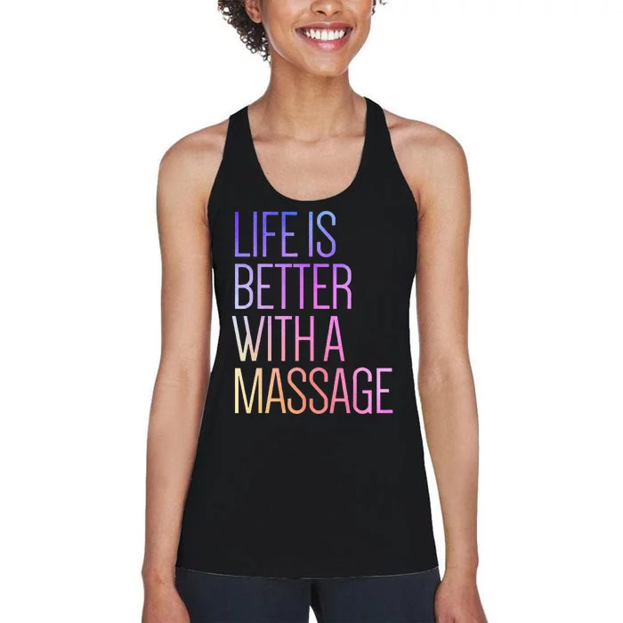 Life Is Better With A Massage Funny Massage Therapist Women's Racerback Tank