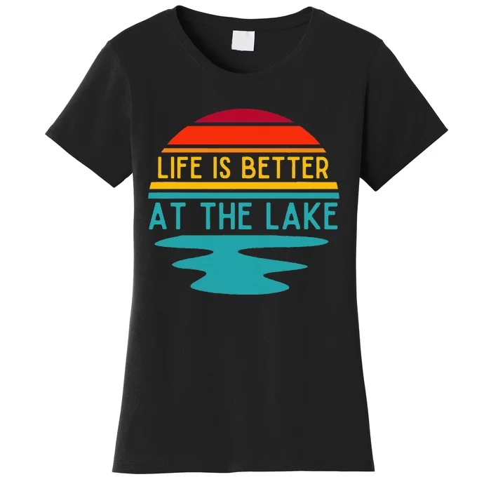 Life Is Better At The Lake Life Bum Lake Lover Pontoon Women's T-Shirt