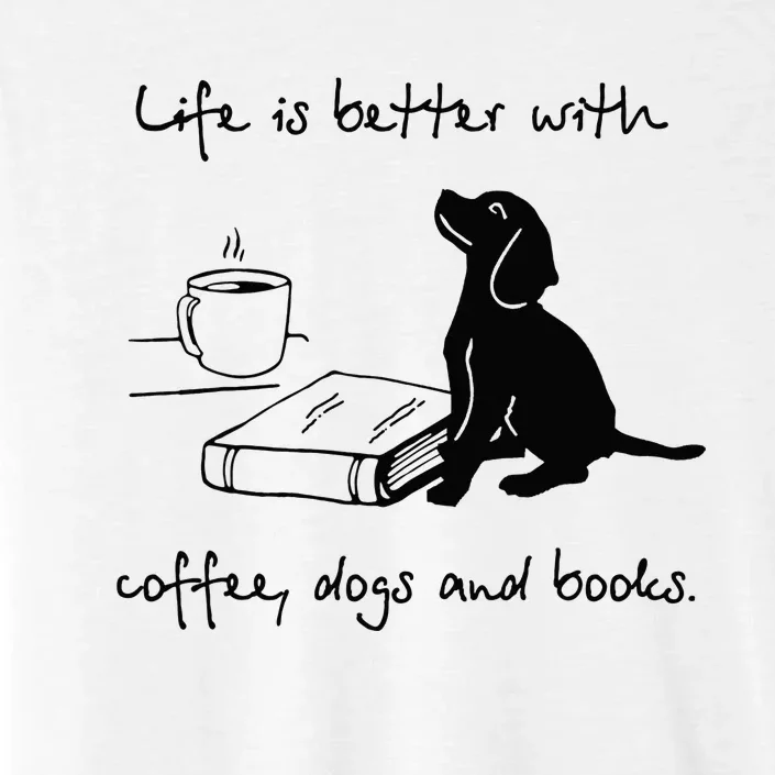 Life Is Better With Coffee Dogs and Books Mother's Day ChromaSoft Performance T-Shirt