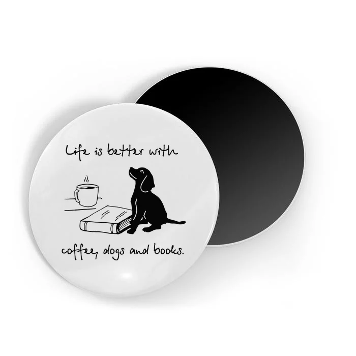 Life Is Better With Coffee Dogs and Books Mother's Day Magnet