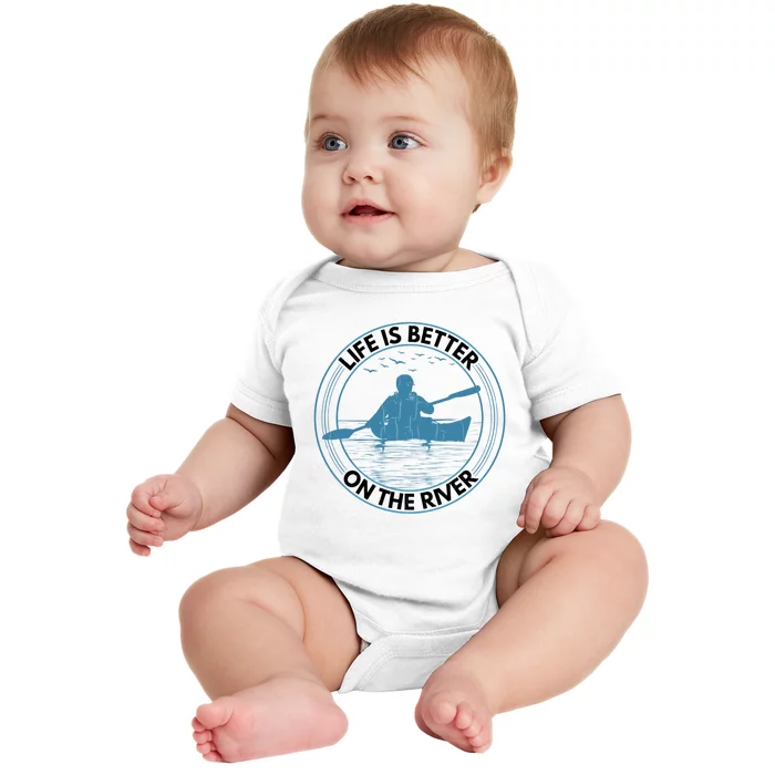 Life Is Better On River Funny Kayaking Kayak Kayaker Graphic Gift Baby Bodysuit