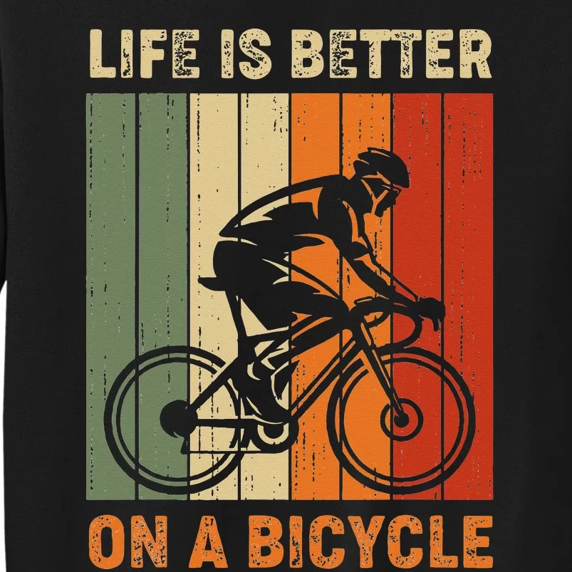 Life is better on a bicycle cycling bike Tall Sweatshirt