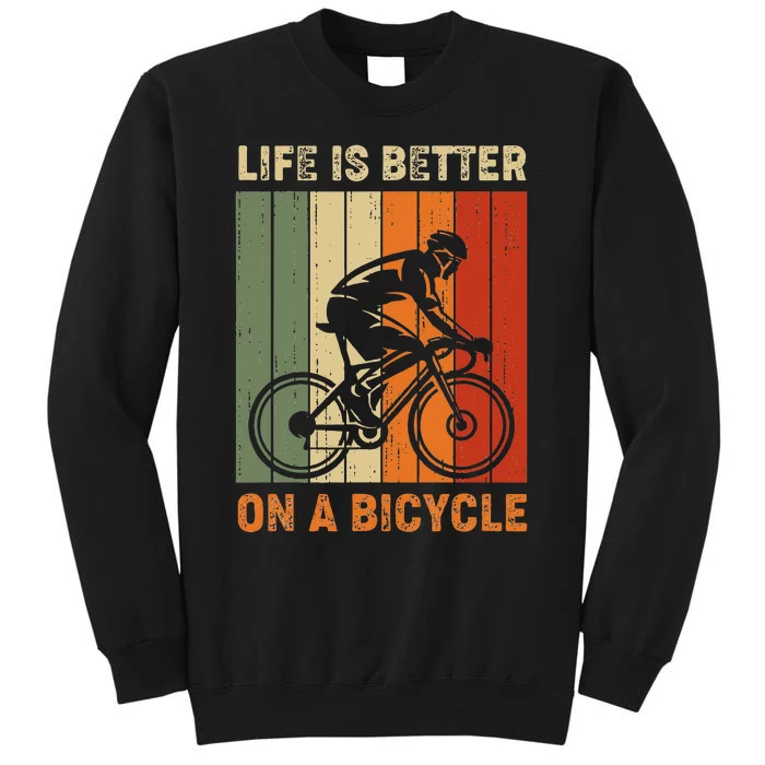 Life is better on a bicycle cycling bike Tall Sweatshirt