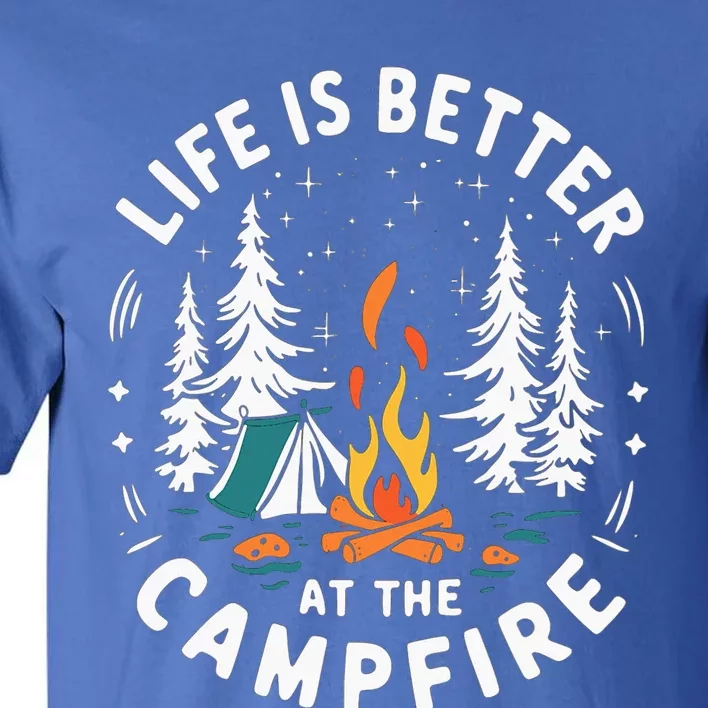 Life Is Better At The Campfire Tall T-Shirt