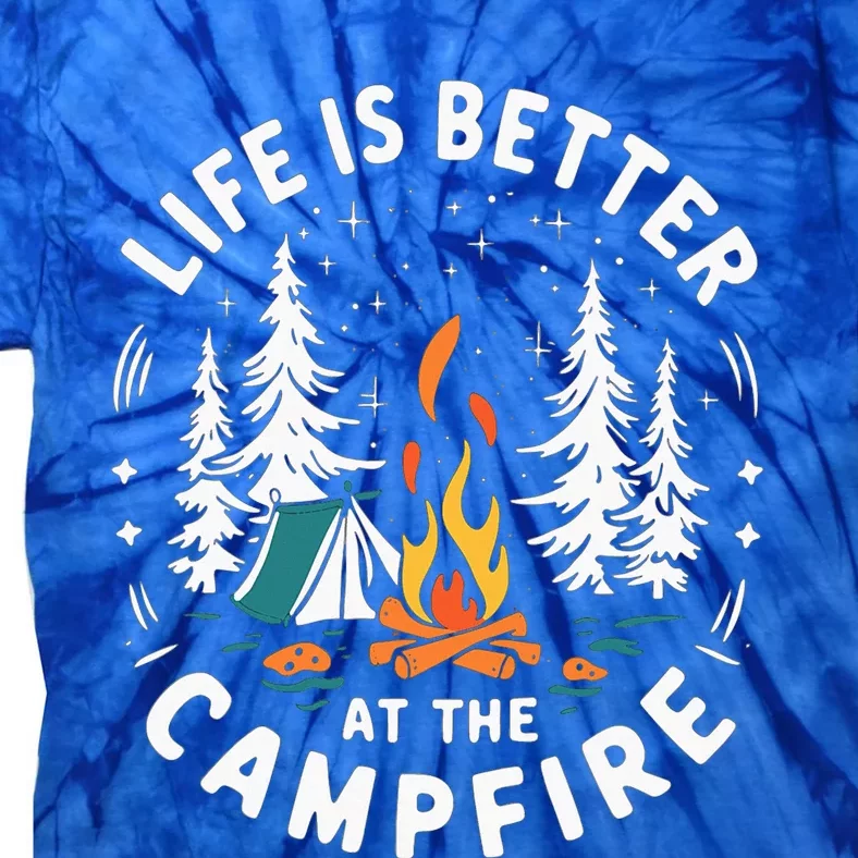 Life Is Better At The Campfire Tie-Dye T-Shirt