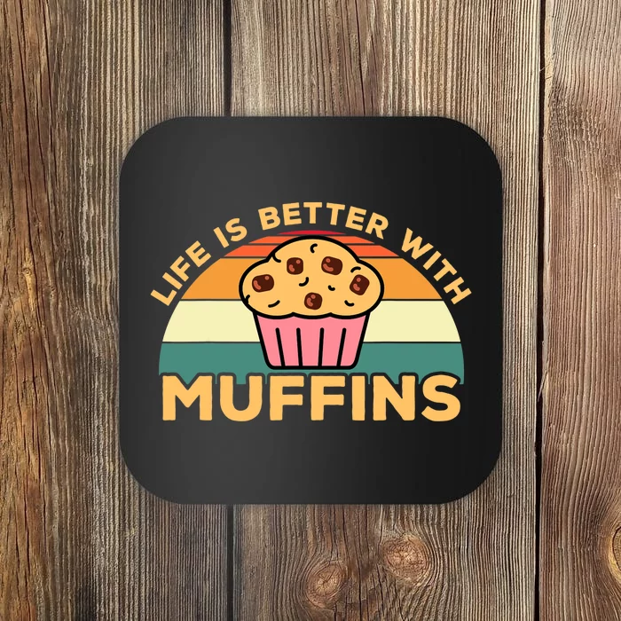 Life Is Better With Muffins | Funny Muffin Baker Design Coaster