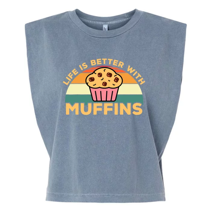 Life Is Better With Muffins | Funny Muffin Baker Design Garment-Dyed Women's Muscle Tee