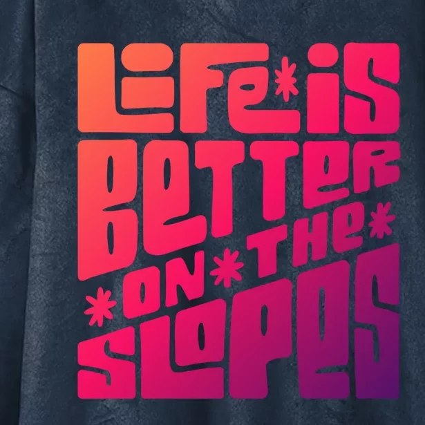 Life Is Better On The Slopes Snowboarder Snowboarding Ski Gift Hooded Wearable Blanket