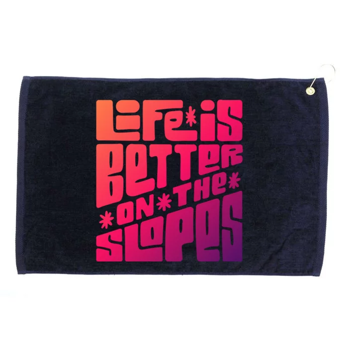 Life Is Better On The Slopes Snowboarder Snowboarding Ski Gift Grommeted Golf Towel