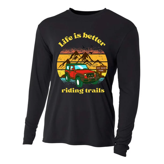 Life Is Better Riding Trails 4x4 Off Road Adventure Truck Cooling Performance Long Sleeve Crew