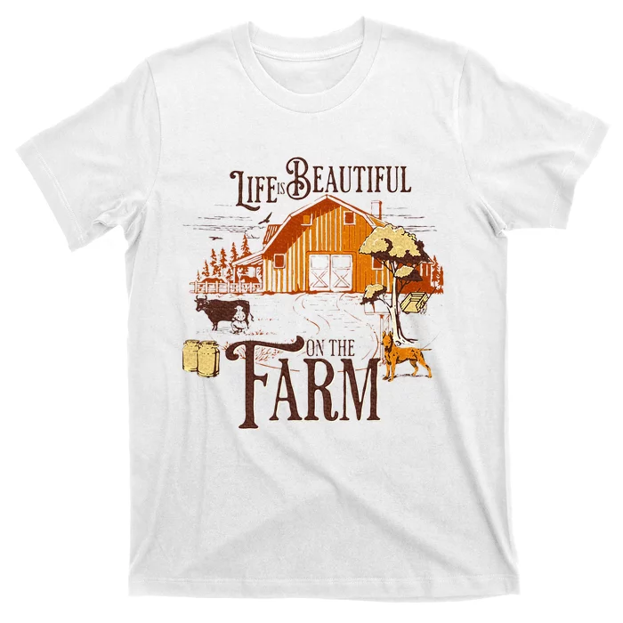 Life Is Beautiful On The Farmcute Farm Life Beauty T-Shirt