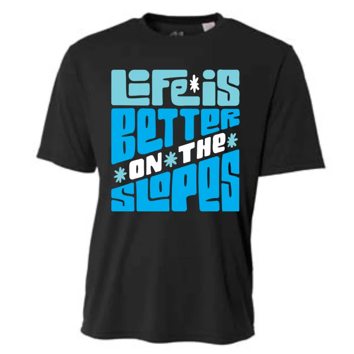 Life Is Better On The Slopes Snowboarder Snowboarding Ski Gift Cooling Performance Crew T-Shirt