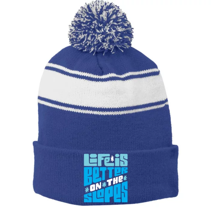 Life Is Better On The Slopes Snowboarder Snowboarding Ski Gift Stripe Pom Pom Beanie