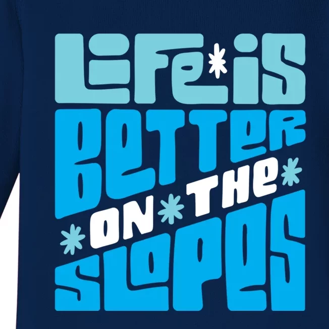 Life Is Better On The Slopes Snowboarder Snowboarding Ski Gift Baby Long Sleeve Bodysuit