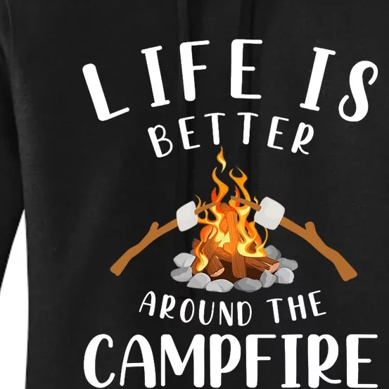 Life Is Better Around The Campfire Camping Accessories Gear Women's Pullover Hoodie