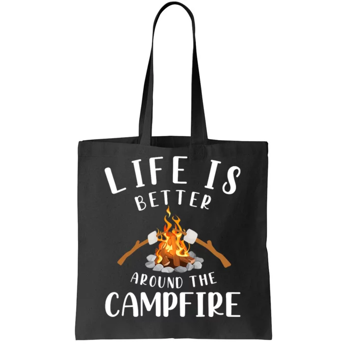 Life Is Better Around The Campfire Camping Accessories Gear Tote Bag