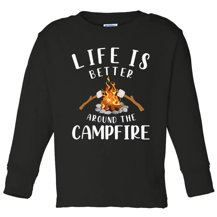 Life Is Better Around The Campfire Camping Accessories Gear Toddler Long Sleeve Shirt