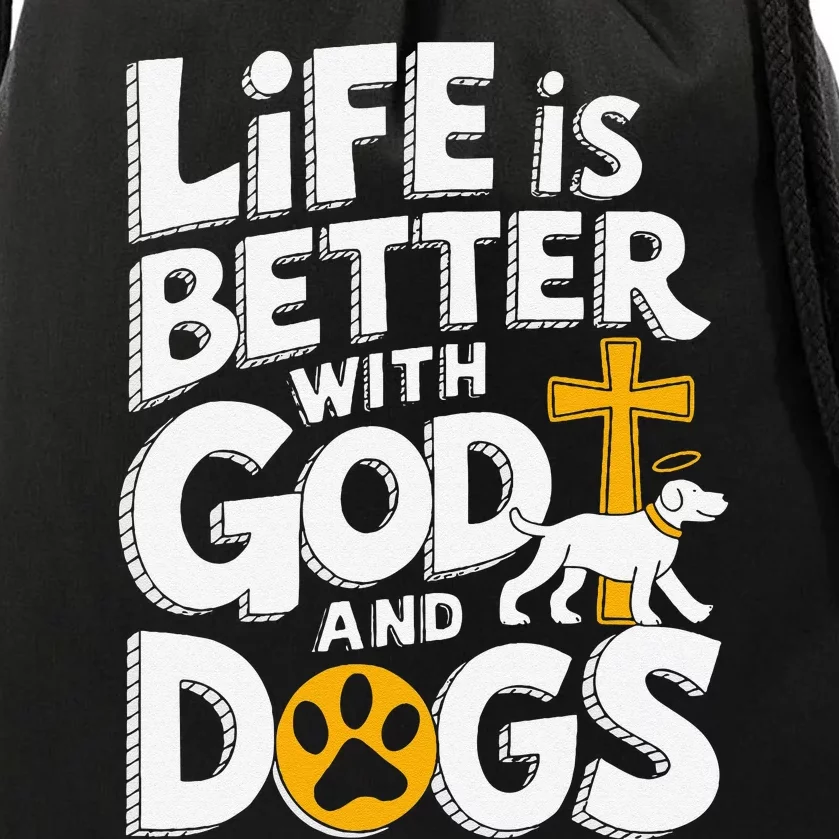 Life Is Better With God And Dogs Drawstring Bag