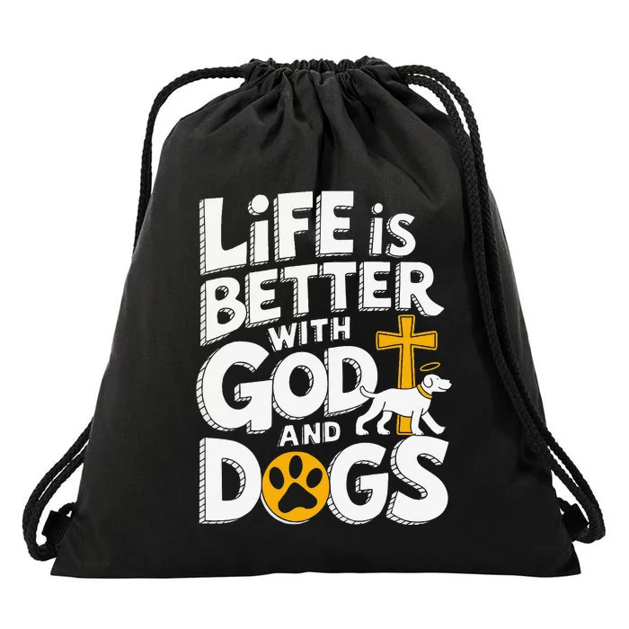 Life Is Better With God And Dogs Drawstring Bag