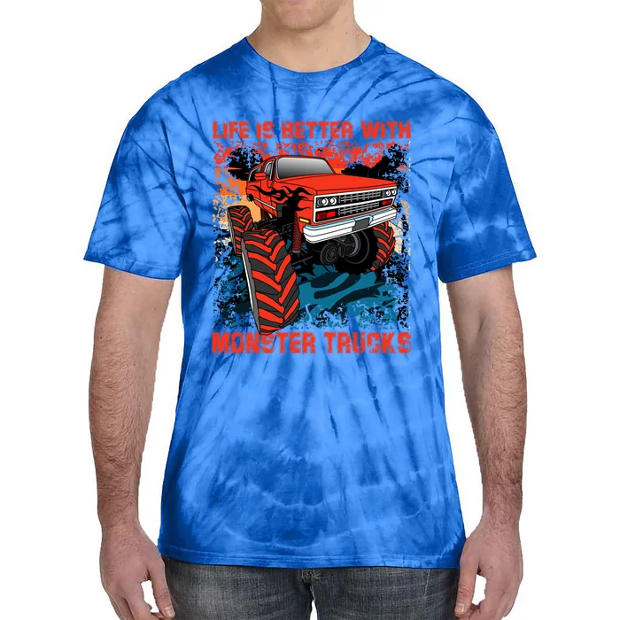 Life Is Better With Monster Trucks Gift Tie-Dye T-Shirt