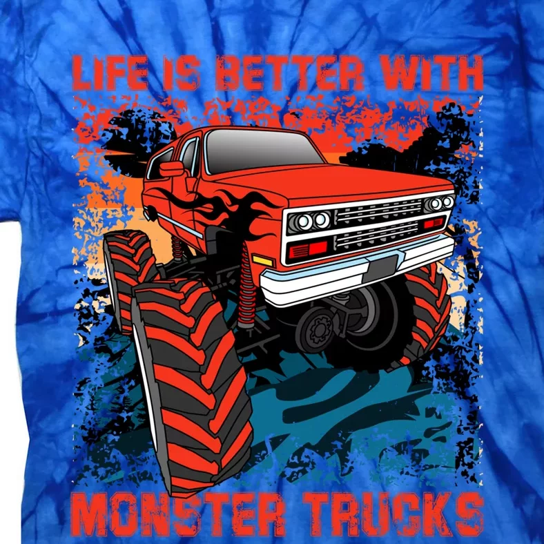 Life Is Better With Monster Trucks Gift Tie-Dye T-Shirt