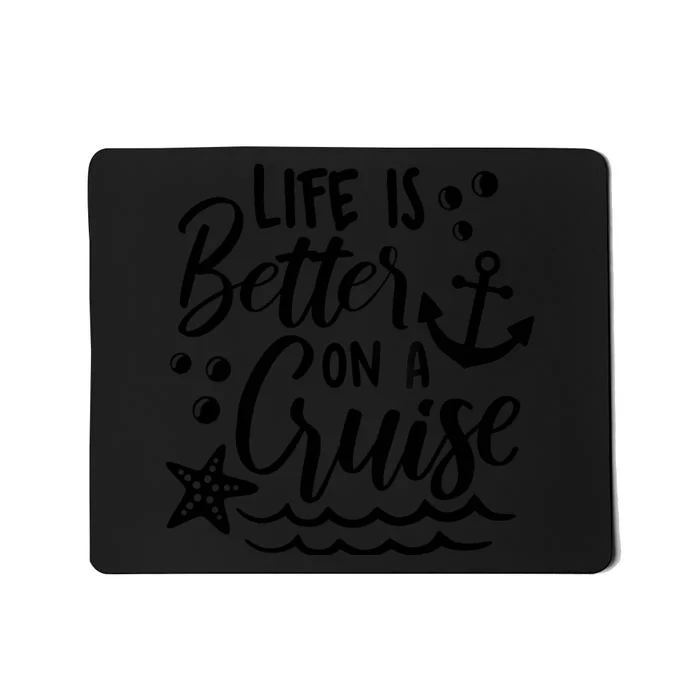 Life is better on a cruise Family vacation matching outfit Mousepad