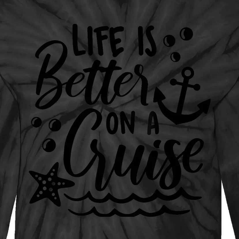 Life is better on a cruise Family vacation matching outfit Tie-Dye Long Sleeve Shirt