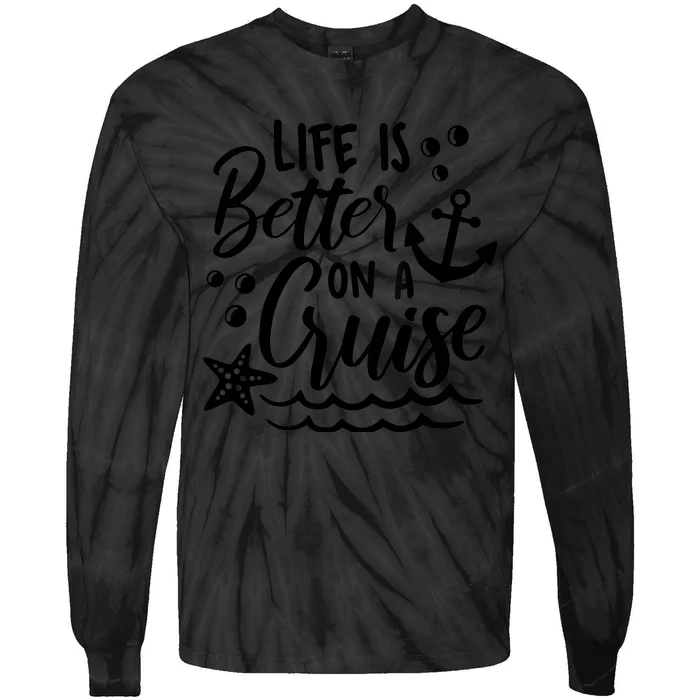 Life is better on a cruise Family vacation matching outfit Tie-Dye Long Sleeve Shirt