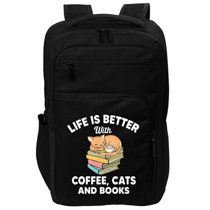 Life Is Better With Coffee Cats And Books Funny Cat Lover Impact Tech Backpack