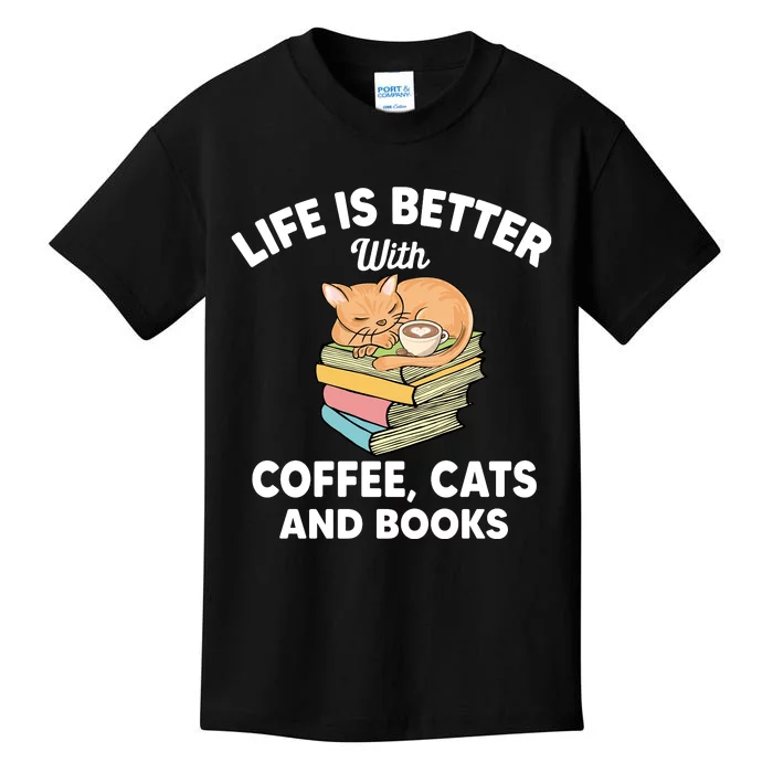 Life Is Better With Coffee Cats And Books Funny Cat Lover Kids T-Shirt