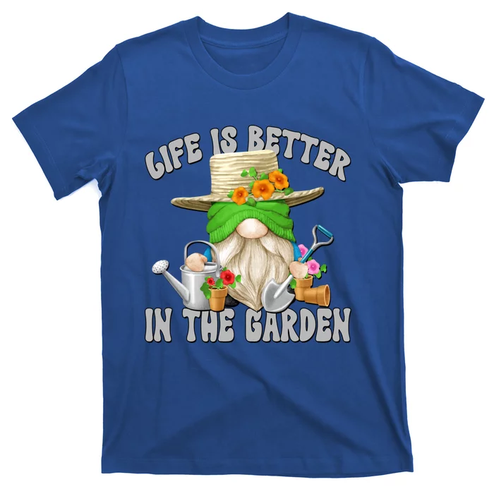 Life Is Better In The Garden Daddy Gnome For Retired Grandpa Gift T-Shirt