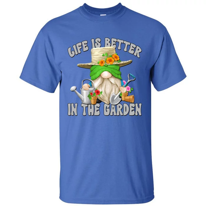 Life Is Better In The Garden Daddy Gnome For Retired Grandpa Gift Tall T-Shirt