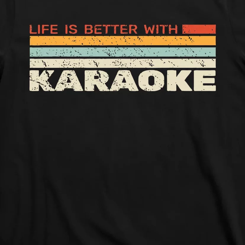 Life Is Better With Karaoke Microphone Music Singer T-Shirt