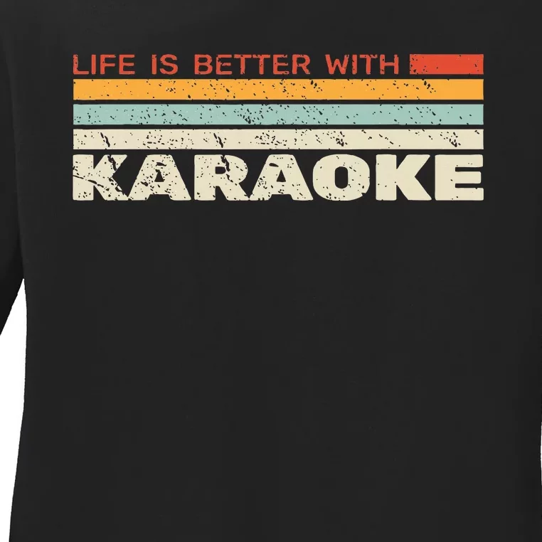 Life Is Better With Karaoke Microphone Music Singer Ladies Long Sleeve Shirt