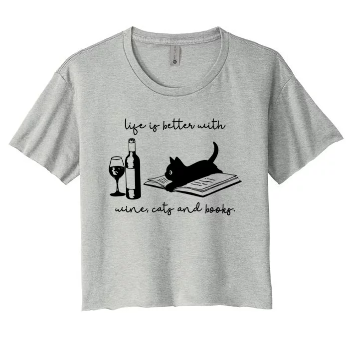 Life Is Better With Wine Cats And Books Black Cat Funny Cool Gift Women's Crop Top Tee