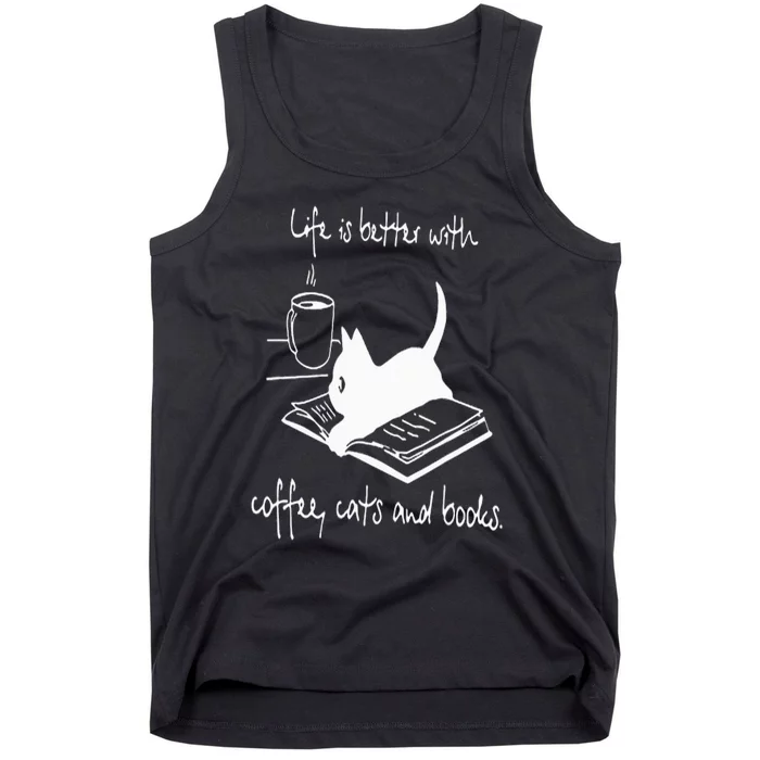 Life Is Better with Coffee Cats And Books  Cat Lover funny Tank Top