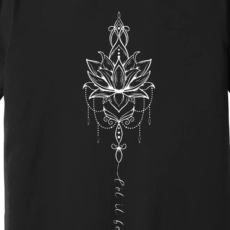 Let It Be Lotus Flower Mandala Boho Meditation Yoga Women Premium T-Shirt