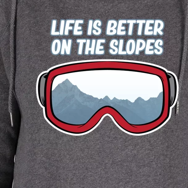 Life Is Better On The Slopes Ski Skiing Skier Sports Graphic Funny Gift Womens Funnel Neck Pullover Hood