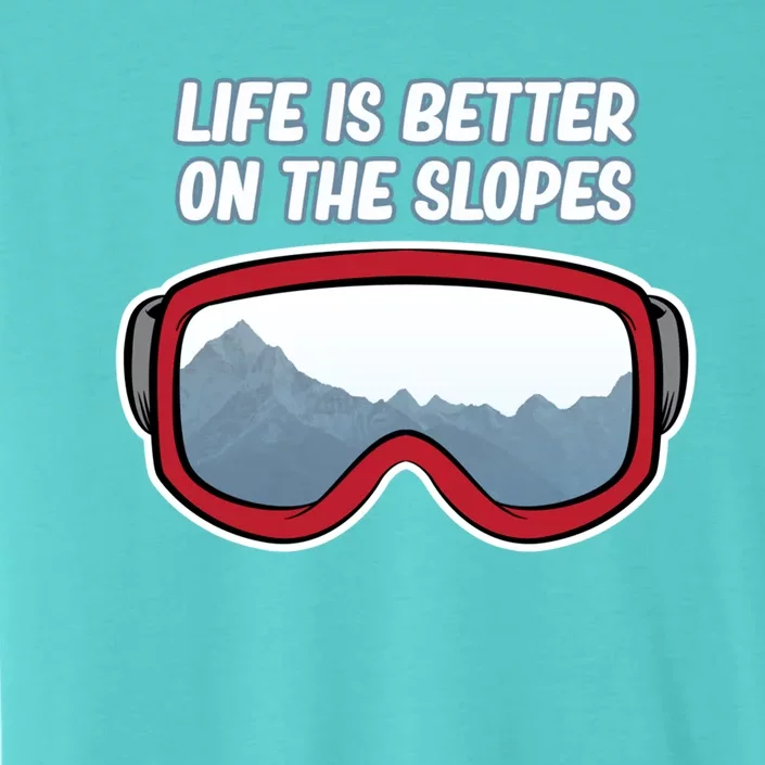 Life Is Better On The Slopes Ski Skiing Skier Sports Graphic Funny Gift ChromaSoft Performance T-Shirt