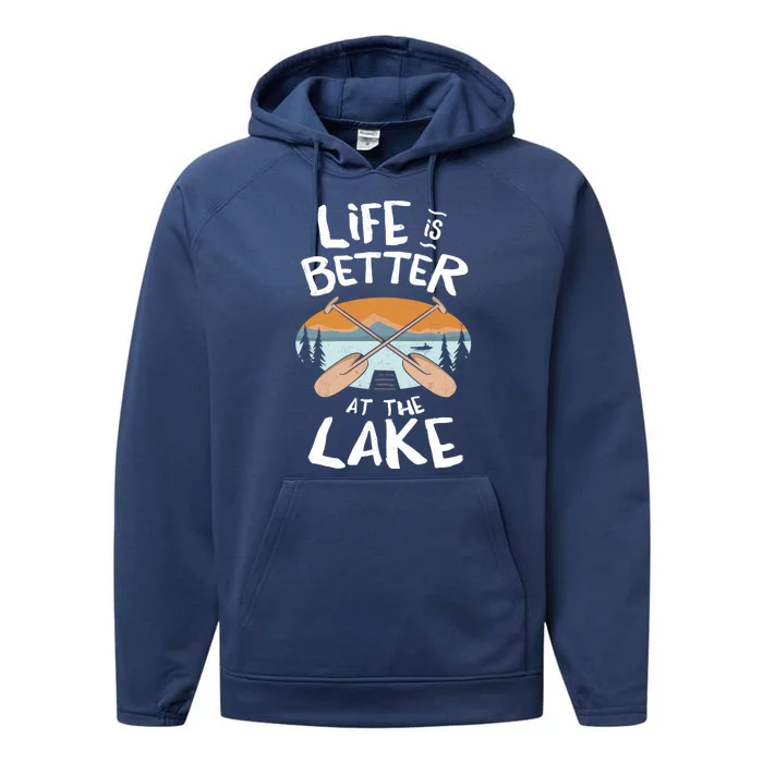 Life Is Better At The Lake Fun Lake Fan Gift Design Meaningful Gift Performance Fleece Hoodie