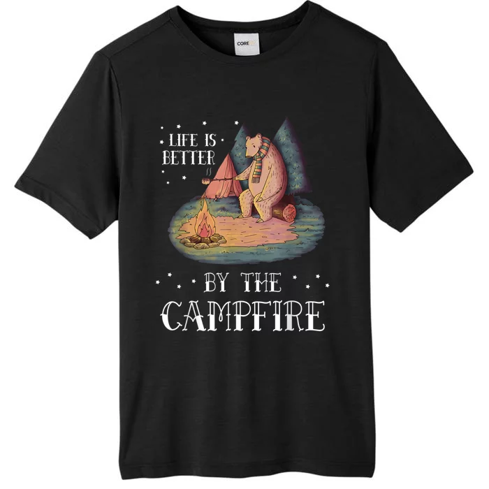 Life Is Better By The Campfire Camping Outdoor ChromaSoft Performance T-Shirt