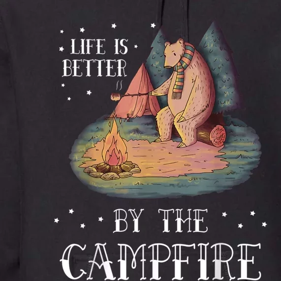 Life Is Better By The Campfire Camping Outdoor Premium Hoodie