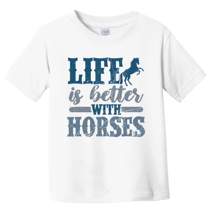 Life is Better with Horses Cute Horse Lover Horseback Riding Toddler T-Shirt