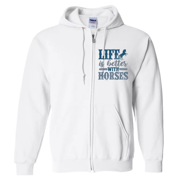 Life is Better with Horses Cute Horse Lover Horseback Riding Full Zip Hoodie