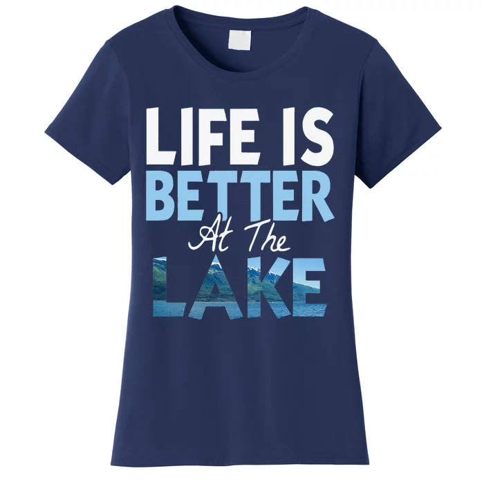 Life Is Better At The Lake Fishing Boating Women's T-Shirt